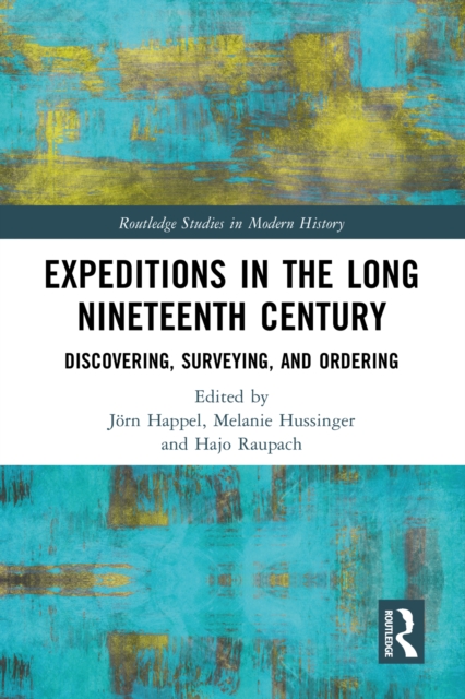 Expeditions in the Long Nineteenth Century : Discovering, Surveying, and Ordering, PDF eBook