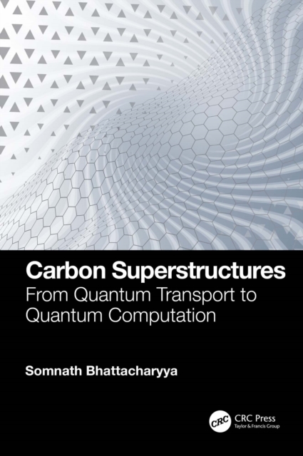 Carbon Superstructures : From Quantum Transport to Quantum Computation, PDF eBook