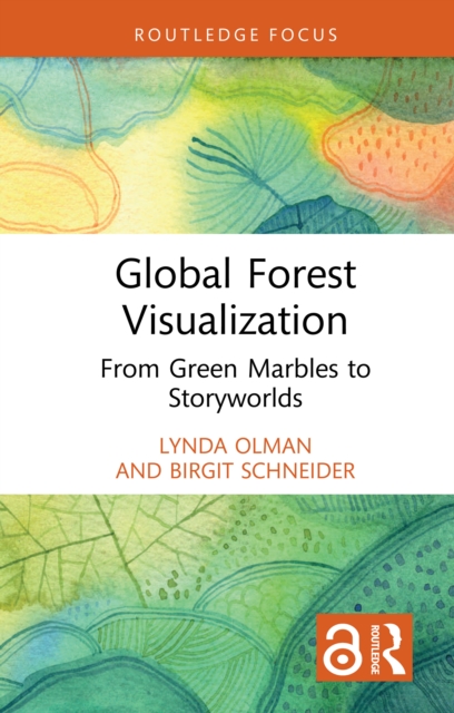 Global Forest Visualization : From Green Marbles to Storyworlds, PDF eBook