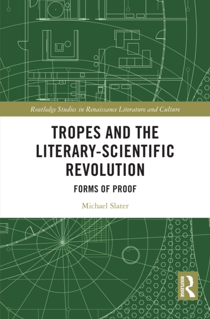 Tropes and the Literary-Scientific Revolution : Forms of Proof, PDF eBook