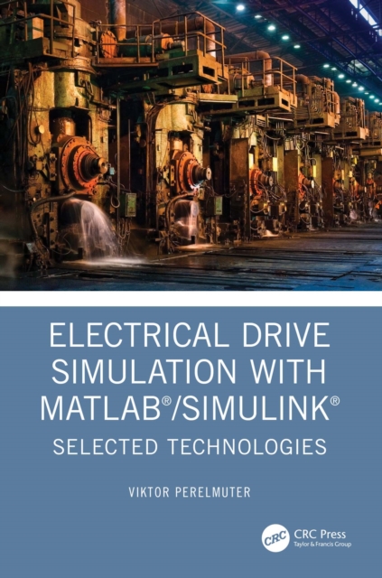 Electrical Drive Simulation with MATLAB/Simulink : Selected Technologies, PDF eBook