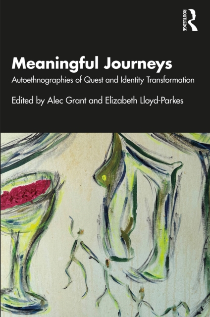 Meaningful Journeys : Autoethnographies of Quest and Identity Transformation, EPUB eBook