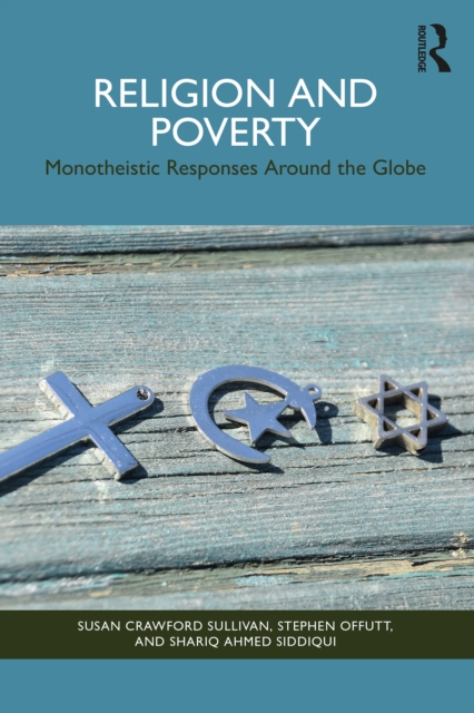 Religion and Poverty : Monotheistic Responses Around the Globe, PDF eBook