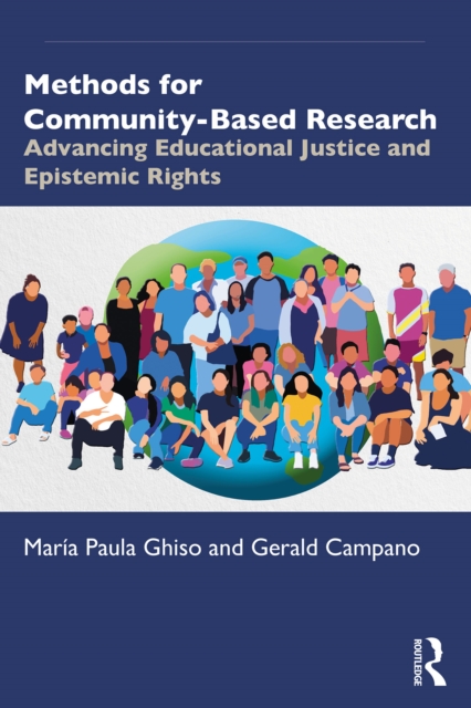 Methods for Community-Based Research : Advancing Educational Justice and Epistemic Rights, PDF eBook