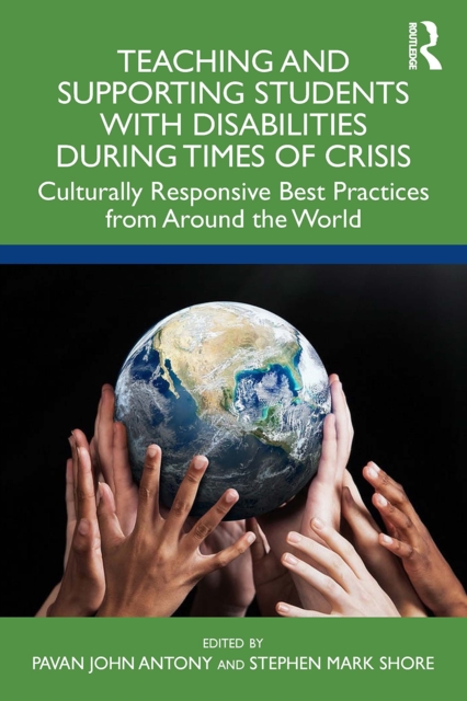 Teaching and Supporting Students with Disabilities During Times of Crisis : Culturally Responsive Best Practices from Around the World, PDF eBook