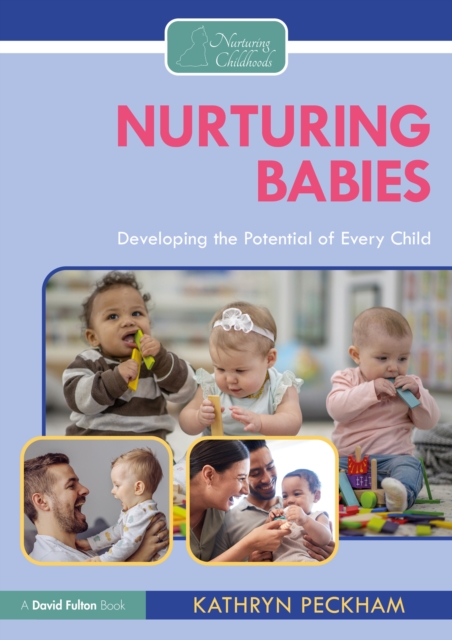 Nurturing Babies : Developing the Potential of Every Child, PDF eBook