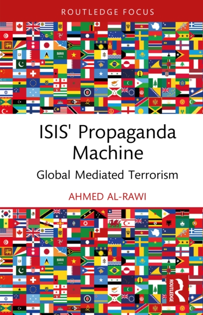 ISIS' Propaganda Machine : Global Mediated Terrorism, PDF eBook