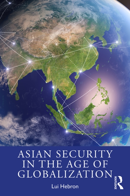 Asian Security in the Age of Globalization, EPUB eBook