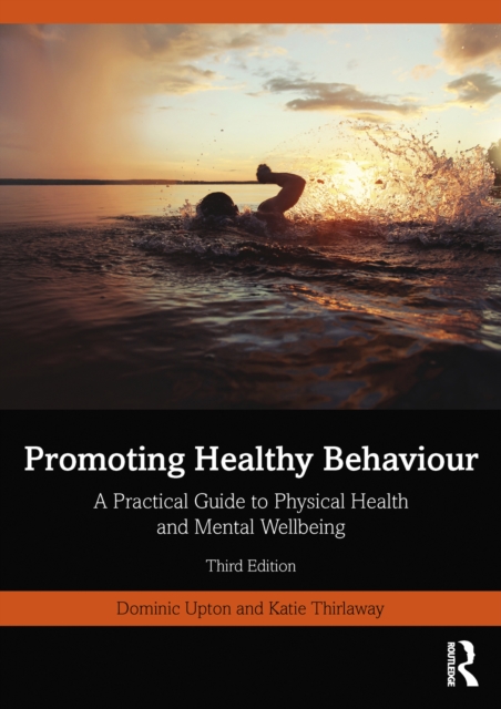 Promoting Healthy Behaviour : A Practical Guide to Physical Health and Mental Wellbeing, PDF eBook
