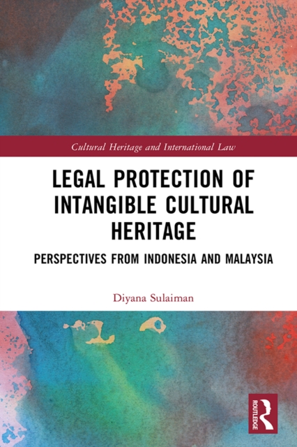 Legal Protection of Intangible Cultural Heritage : Perspectives from Indonesia and Malaysia, EPUB eBook