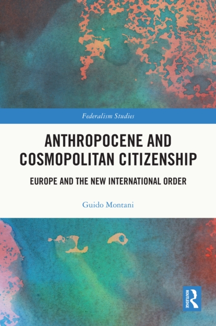 Anthropocene and Cosmopolitan Citizenship : Europe and the New International Order, EPUB eBook