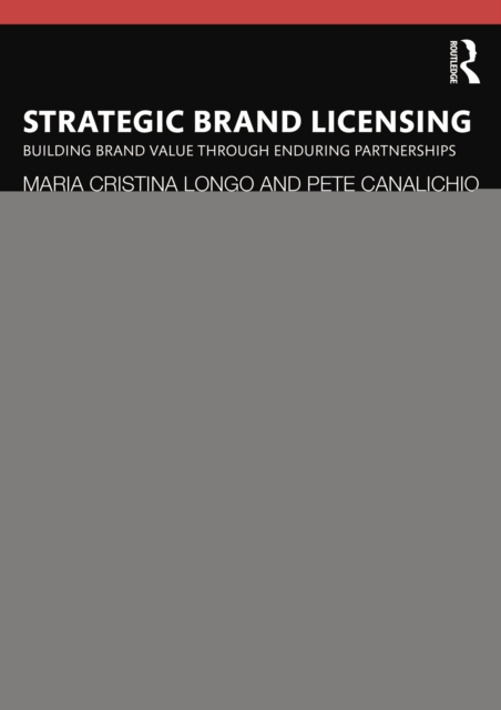 Strategic Brand Licensing : Building Brand Value through Enduring Partnerships, PDF eBook