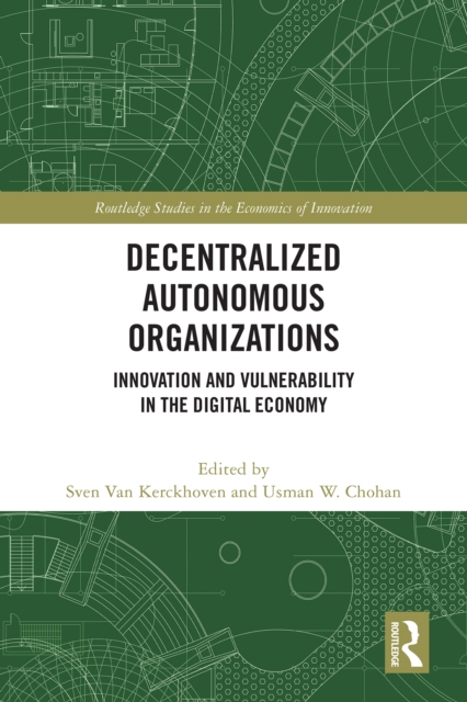 Decentralized Autonomous Organizations : Innovation and Vulnerability in the Digital Economy, EPUB eBook