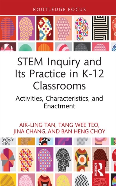 STEM Inquiry and Its Practice in K-12 Classrooms : Activities, Characteristics, and Enactment, PDF eBook
