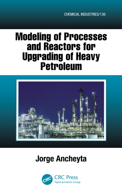 Modeling of Processes and Reactors for Upgrading of Heavy Petroleum, EPUB eBook