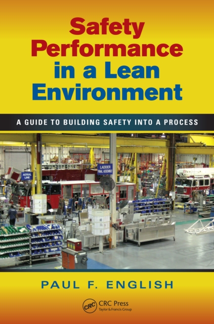 Safety Performance in a Lean Environment : A Guide to Building Safety into a Process, EPUB eBook