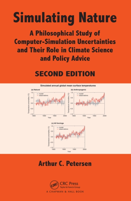 Simulating Nature : A Philosophical Study of Computer-Simulation Uncertainties and Their Role in Climate Science and Policy Advice, Second Edition, EPUB eBook