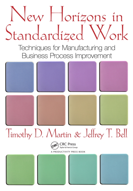 New Horizons in Standardized Work : Techniques for Manufacturing and Business Process Improvement, EPUB eBook