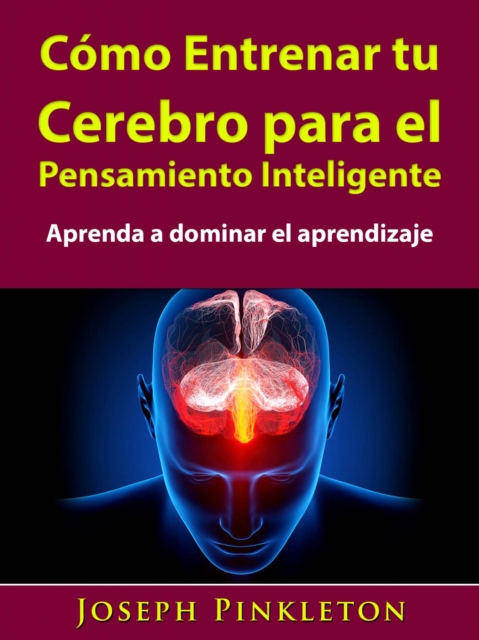 Como Entrenar tu Cerebro para el Pensamiento Inteligente, EPUB eBook