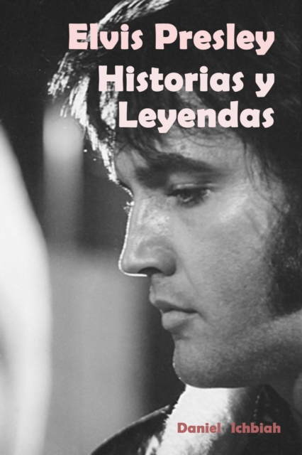Elvis Presley: Historias y Leyendas, EPUB eBook
