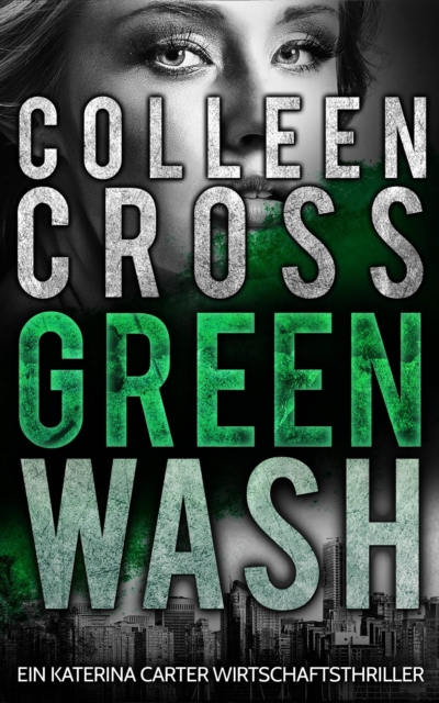 Greenwash - Ein Katerina Carter Wirtschaftsthriller, EPUB eBook
