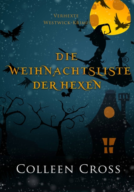 Die Weihnachtsliste der Hexen : Verhexte Westwick-Krimis, EPUB eBook