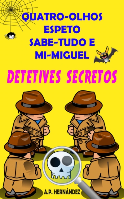 Quatro-Olhos, Espeto, Sabe-Tudo e Mi-Miguel: Detetives Secretos, EPUB eBook