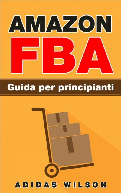 Amazon FBA Guida per principianti, EPUB eBook