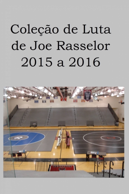 Colecao de Luta de Joe Rasselor: 2015 a 2016, EPUB eBook