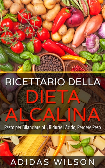 Ricettario della Dieta Alcalina, EPUB eBook