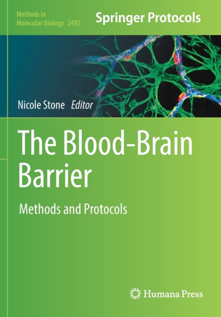 The Blood-Brain Barrier : Methods and Protocols, Paperback / softback Book