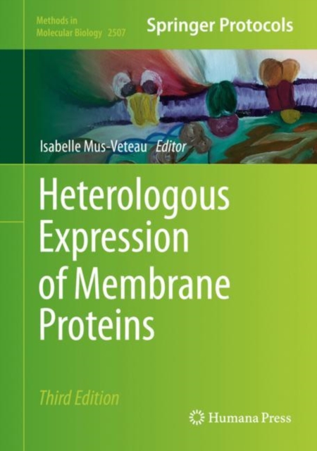 Heterologous Expression of Membrane Proteins : Methods and Protocols, Hardback Book