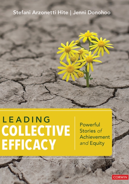 Leading Collective Efficacy : Powerful Stories of Achievement and Equity, PDF eBook