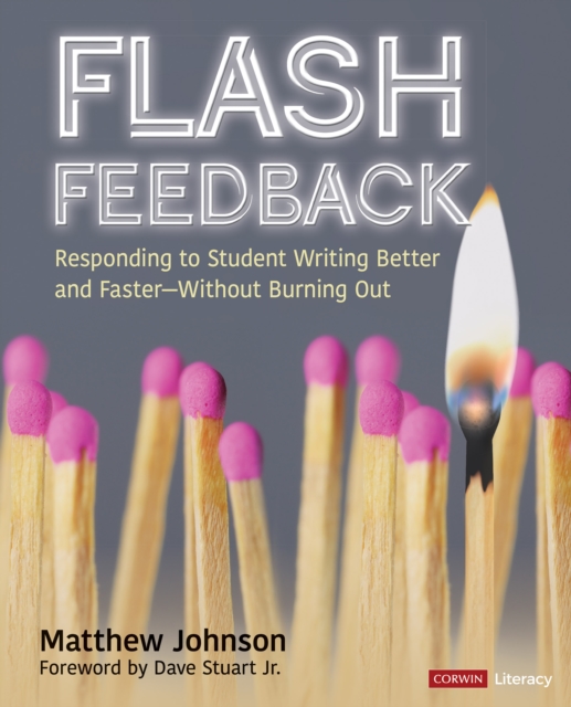 Flash Feedback [Grades 6-12] : Responding to Student Writing Better and Faster - Without Burning Out, EPUB eBook