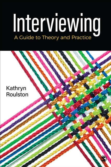 Interviewing : A Guide to Theory and Practice, Paperback / softback Book