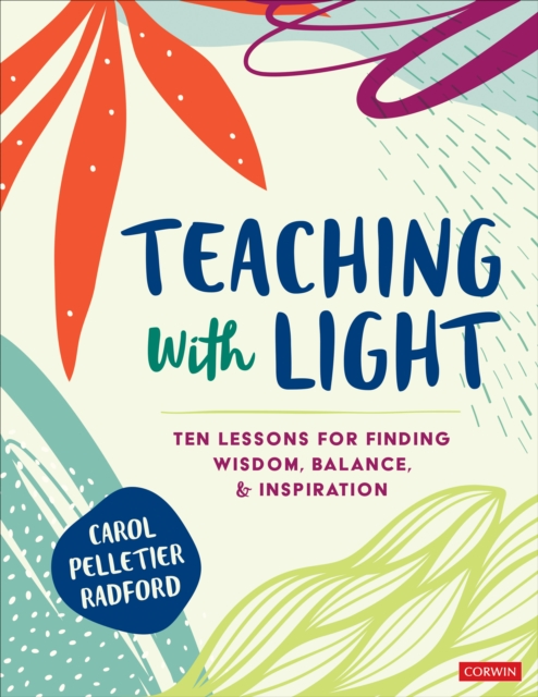 Teaching With Light : Ten Lessons for Finding Wisdom, Balance, and Inspiration, Paperback / softback Book