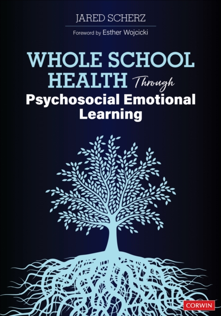 Whole School Health Through Psychosocial Emotional Learning, Paperback / softback Book
