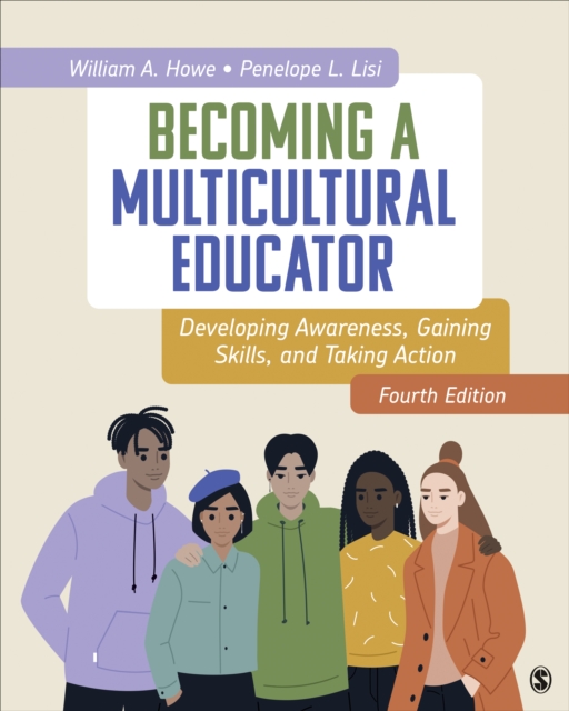 Becoming a Multicultural Educator : Developing Awareness, Gaining Skills, and Taking Action, Paperback Book