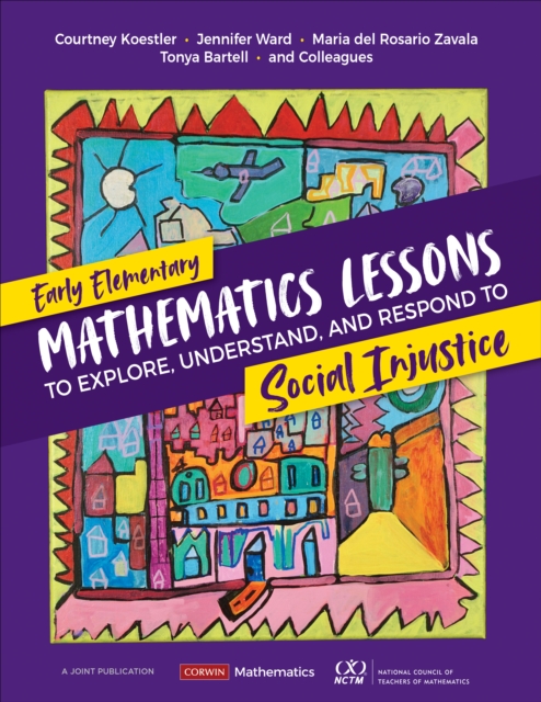 Early Elementary Mathematics Lessons to Explore, Understand, and Respond to Social Injustice, Paperback / softback Book