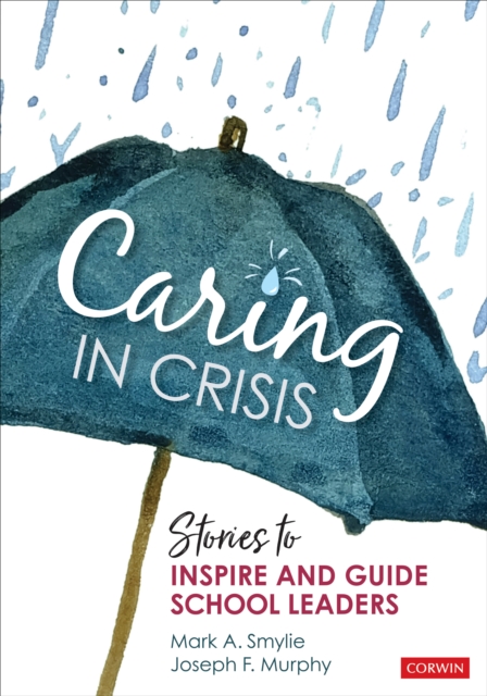 Caring in Crisis : Stories to Inspire and Guide School Leaders, PDF eBook