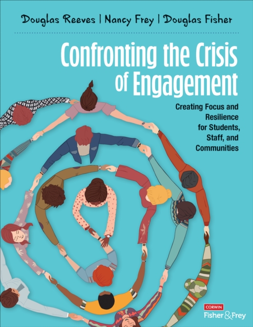 Confronting the Crisis of Engagement : Creating Focus and Resilience for Students, Staff, and Communities, Paperback / softback Book