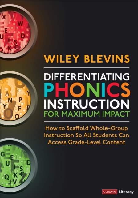 Differentiating Phonics Instruction for Maximum Impact : How to Scaffold Whole-Group Instruction So All Students Can Access Grade-Level Content, Paperback / softback Book