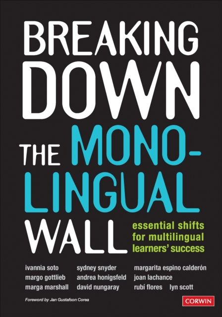 Breaking Down the Monolingual Wall : Essential Shifts for Multilingual Learners' Success, EPUB eBook
