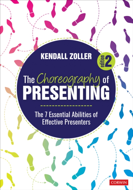 The Choreography of Presenting : The 7 Essential Abilities of Effective Presenters, EPUB eBook