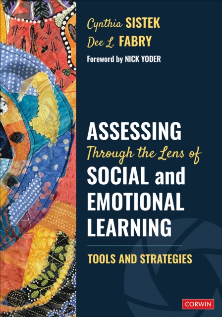 Assessing Through the Lens of Social and Emotional Learning : Tools and Strategies, Paperback / softback Book
