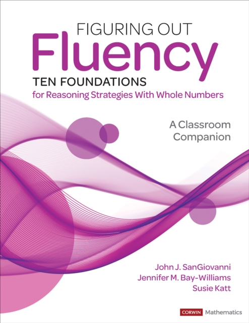 Figuring Out Fluency--Ten Foundations for Reasoning Strategies With Whole Numbers : A Classroom Companion, Paperback / softback Book