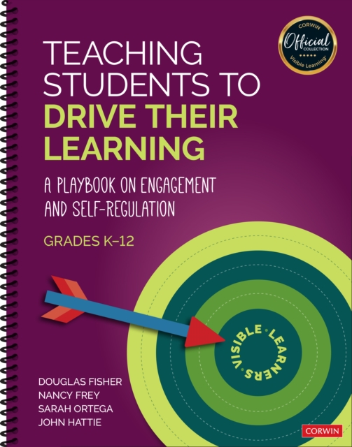 Teaching Students to Drive Their Learning : A Playbook on Engagement and Self-Regulation, K-12, Spiral bound Book