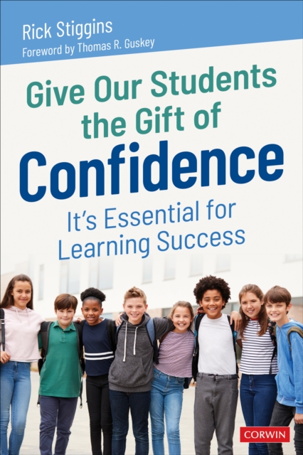 Give Our Students the Gift of Confidence : It's Essential for Learning Success, Paperback / softback Book