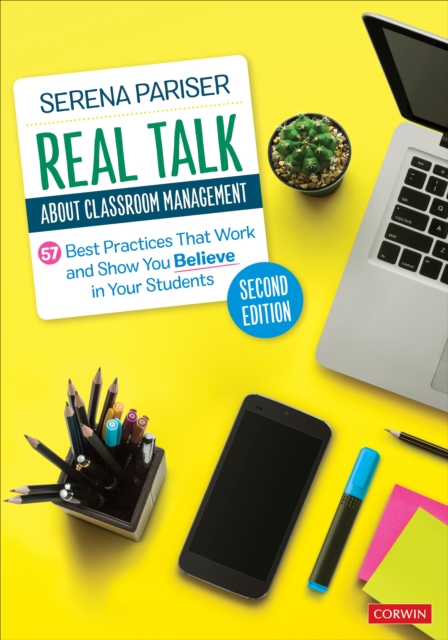 Real Talk About Classroom Management : 57 Best Practices That Work and Show You Believe in Your Students, EPUB eBook