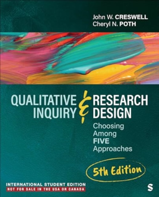 Qualitative Inquiry and Research Design - International Student Edition : Choosing Among Five Approaches, Paperback / softback Book